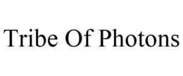 TRIBE OF PHOTONS trademark