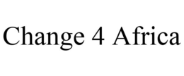 CHANGE 4 AFRICA trademark