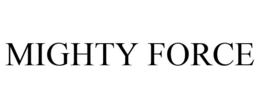 MIGHTY FORCE trademark