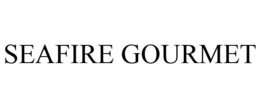 SEAFIRE GOURMET trademark