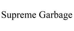 SUPREME GARBAGE trademark