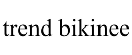 TREND BIKINEE trademark