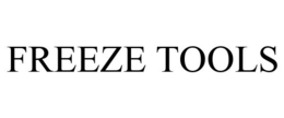 FREEZE TOOLS trademark