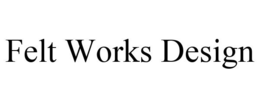 FELT WORKS DESIGN trademark