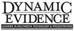 DYNAMIC EVIDENCE LEADERS IN MULTIMEDIA TECHNOLOGY & PRESENTATIONS trademark