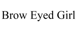 BROW EYED GIRL trademark