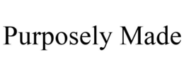 PURPOSELY MADE trademark