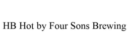 HB HOT BY FOUR SONS BREWING trademark