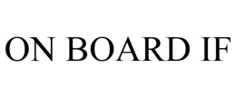 ON BOARD IF trademark