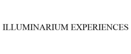 ILLUMINARIUM EXPERIENCES trademark