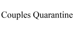 COUPLES QUARANTINE trademark
