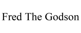 FRED THE GODSON trademark
