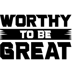 WORTHY TO BE GREAT trademark