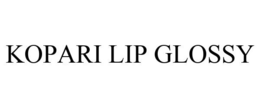 KOPARI LIP GLOSSY trademark