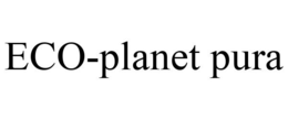 ECO-PLANET PURA trademark