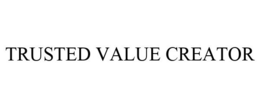 TRUSTED VALUE CREATOR trademark