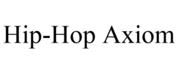 HIP-HOP AXIOM trademark
