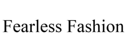 FEARLESS FASHION trademark