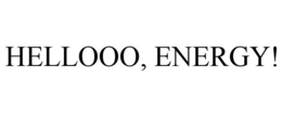 HELLOOO, ENERGY! trademark