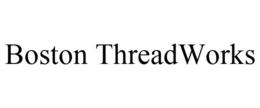BOSTON THREADWORKS trademark