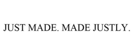 JUST MADE. MADE JUSTLY. trademark