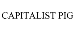 CAPITALIST PIG trademark
