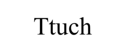 TTUCH trademark