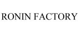 RONIN FACTORY trademark