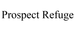 PROSPECT REFUGE trademark