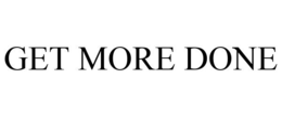 GET MORE DONE trademark