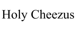 HOLY CHEEZUS trademark