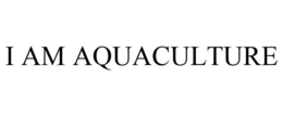 I AM AQUACULTURE trademark