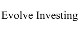 EVOLVE INVESTING trademark