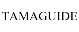 TAMAGUIDE trademark