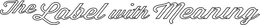 THE LABEL WITH MEANING trademark