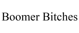 BOOMER BITCHES trademark