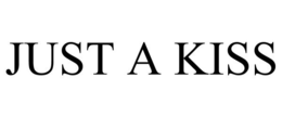 JUST A KISS trademark