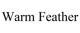 WARM FEATHER trademark