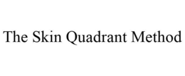 THE SKIN QUADRANT METHOD trademark