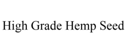 HIGH GRADE HEMP SEED trademark