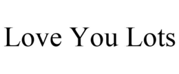 LOVE YOU LOTS trademark