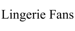 LINGERIE FANS trademark