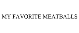 MY FAVORITE MEATBALLS trademark