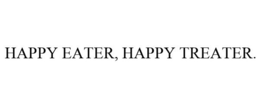 HAPPY EATER, HAPPY TREATER. trademark