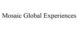 MOSAIC GLOBAL EXPERIENCES trademark