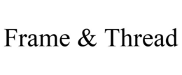 FRAME & THREAD trademark
