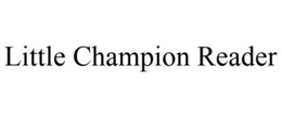 LITTLE CHAMPION READER trademark
