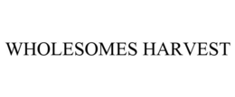 WHOLESOMES HARVEST trademark