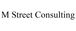 M STREET CONSULTING trademark