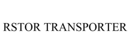 RSTOR TRANSPORTER trademark